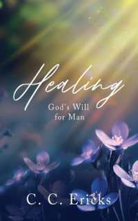 Healing : God's Will for Man