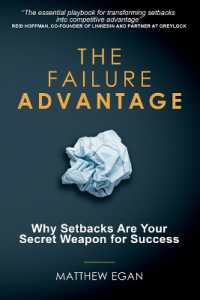 The Failure Advantage : Why Setbacks Are Your Secret Weapon for Success
