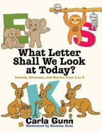 What Letter Shall We Look at Today? : Animals, Emotions, and Stories from a to Z