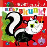 Never Touch a Stinky Skunk! （Board Book）