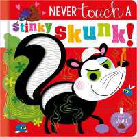 Never Touch a Stinky Skunk! (Never Touch) （Board Book）
