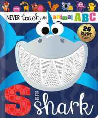 Never Touch an Animal Abc: S Is for Shark （Board Book）