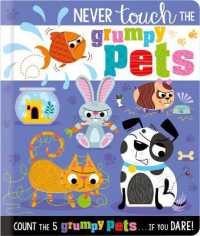 Never Touch the Grumpy Pets （Board Book）