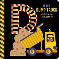 D Is for Dump Truck （Board Book）