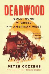 Deadwood : Gold, Guns and Greed in the American West