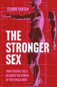 The Stronger Sex : What Science Tells us about the Power of the Female Body