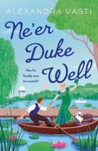 Ne'er Duke Well : The swoony, witty, feminist Regency romance, perfect for Tessa Dare fans