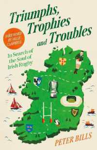 Triumphs, Trophies and Troubles : In Search of the Soul of Irish Rugby