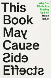 This Book May Cause Side Effects : Why Our Minds Are Making Us Sick