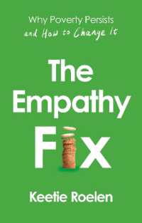 The Empathy Fix : Why Poverty Persists and How to Change it