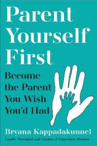 Parent Yourself First : Perfect for readers of Philippa Perry and the Body Keeps the Score
