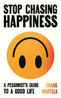 Stop Chasing Happiness : A pessimist's guide to a good life
