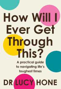 How Will I Ever Get through This? : A Practical Guide to Navigating Life's Toughest Times