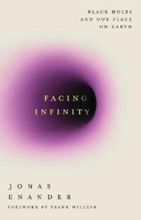 Facing Infinity : Black Holes and Our Place on Earth