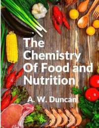 The Chemistry of Food and Nutrition : A Broad View of How We Eat and All of Our Bad Habbits
