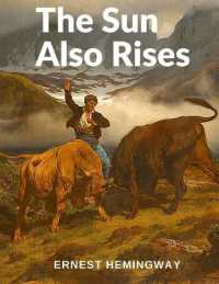 The Sun Also Rises : One of the Greatest Novels of the Twentieth Century