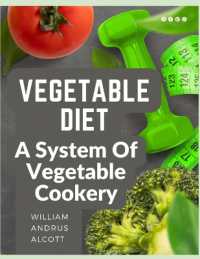 Vegetable Diet : A System of Vegetable Cookery