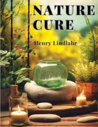 Nature Cure : Philosophy and Practice Based on the Unity of Disease and Cure