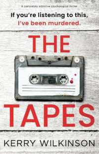 The Tapes : A completely addictive psychological thriller