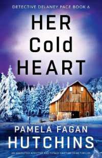 Her Cold Heart : An absolutely addictive and totally gripping crime thriller (Detective Delaney Pace)