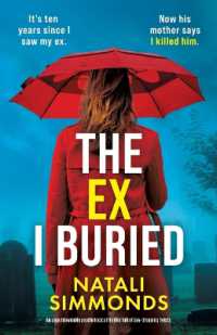 The Ex I Buried : An unputdownable psychological thriller full of jaw-dropping twists