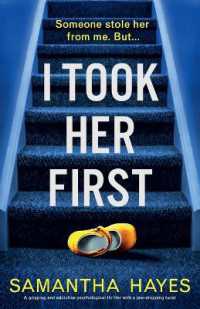 I Took Her First : A gripping and addictive psychological thriller with a jaw-dropping twist