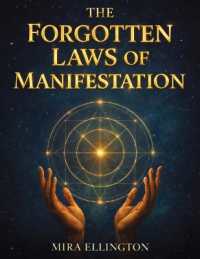 The Forgotten Laws of Manifestation : For People Who Have Tried Affirmations, High Vibrations, and Everything Else but Still See No Results and Deserve Real Answers