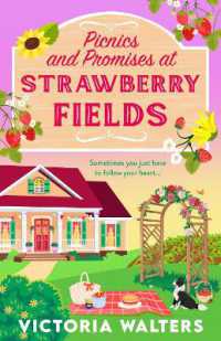 Picnics and Promises at Strawberry Fields : A BRAND NEW small-town romance with fake dating, a runaway bride and a sprinkle of spice. Perfect for fans of Laurie Gilmore! (Birch Tree Farm)