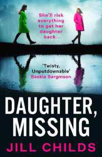 Daughter, Missing : A BRAND-NEW, utterly chilling psychological thriller from bestseller Jill Childs for 2025