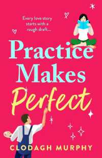 Practice Makes Perfect : A witty and warm rom-com about fake dates and real sparks from Clodagh Murphy for 2026