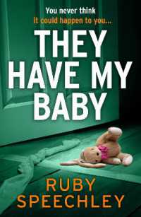 They Have My Baby : A BRAND NEW edge-of-your-seat thriller of obsession, deception and dark secrets for 2026 （Large Print）