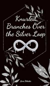 Knurled Branches over the Silver Loop