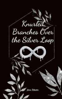 Knurled Branches over the Silver Loop