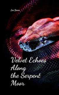 Velvet Echoes Along the Serpent Moor