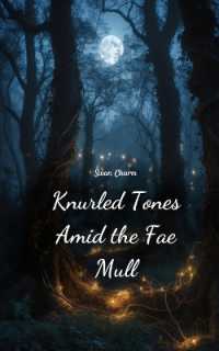 Knurled Tones Amid the Fae Mull