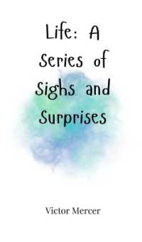 Life : A Series of Sighs and Surprises