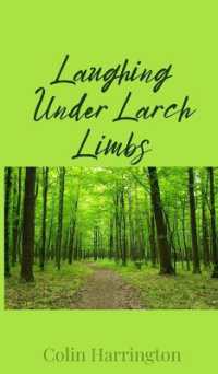 Laughing under Larch Limbs