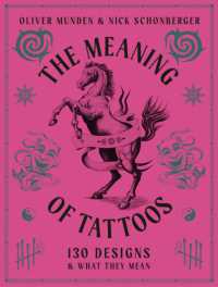 The Meaning of Tattoos : 130 Designs and What they Mean