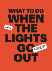 What to Do When the Lights Go Out : Be prepared when the modern world goes wrong