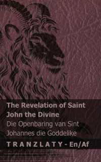 The Revelation of Saint John the Divine / Die Openbaring van Sint Johannes die Goddelike : Tranzlaty English Afrikaans (English Afrikaans)