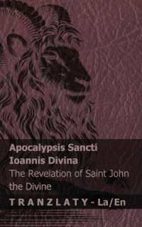 Apocalypsis Sancti Ioannis Divina / the Revelation of Saint John the Divine : Tranzlaty Latin English (Latin English)
