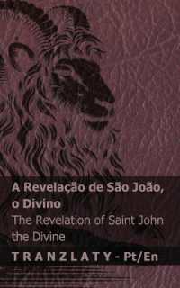 A Revelação de São João, o Divino / the Revelation of Saint John the Divine : Tranzlaty Portuguese Brazilian English (Portuguese Brazilian English)