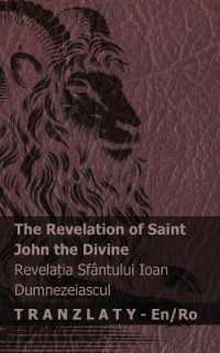 The Revelation of Saint John the Divine / Revelația Sfântului Ioan Dumnezeiascul : Tranzlaty English Română (English Română)