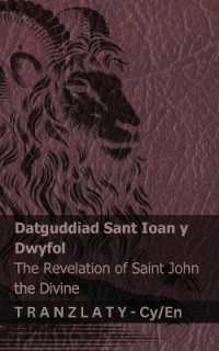 Datguddiad Sant Ioan y Dwyfol / the Revelation of Saint John the Divine : Tranzlaty Cymraeg English (Cymraeg English)