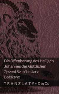 Die Offenbarung des Heiligen Johannes des Göttlichen / Zjevení Svatého Jana Bozského : Tranzlaty Deutsch Čestina (Deutsch Čestina)