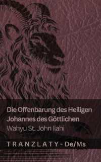 Die Offenbarung des Heiligen Johannes des Göttlichen / Wahyu St. John Ilahi : Tranzlaty Deutsch Bahasa Melayu (Deutsch Bahasa Melayu)