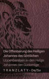 Die Offenbarung des Heiligen Johannes des Göttlichen / Uppenbarelsen av den Helige Johannes den Gudomlige : Tranzlaty Deutsch Svenska (Deutsch Svenska)