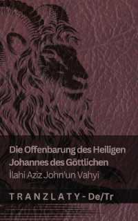 Die Offenbarung des Heiligen Johannes des Göttlichen / İlahi Aziz John'un Vahyi : Tranzlaty Deutsch Türkçe (Deutsch Türkçe)