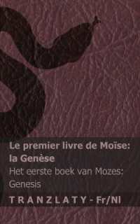 La Bible / De Bijbel - Le premier livre de Moïse (la Genèse) / Het eerste boek van Mozes (Genesis) : Tranzlaty Français Nederlands (Français Nederlands)