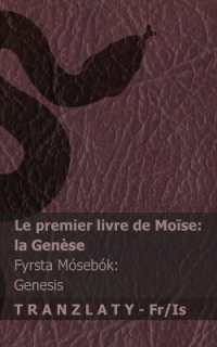 La Bible / Biblían - Le premier livre de Moïse (la Genèse) / Fyrsta Mósebók (Genesis) : Tranzlaty Français Íslenska (Français Íslenska)